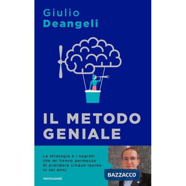 Metodo geniale. I segreti del cervello per apprendere velocemente e amare lo studio (Il)