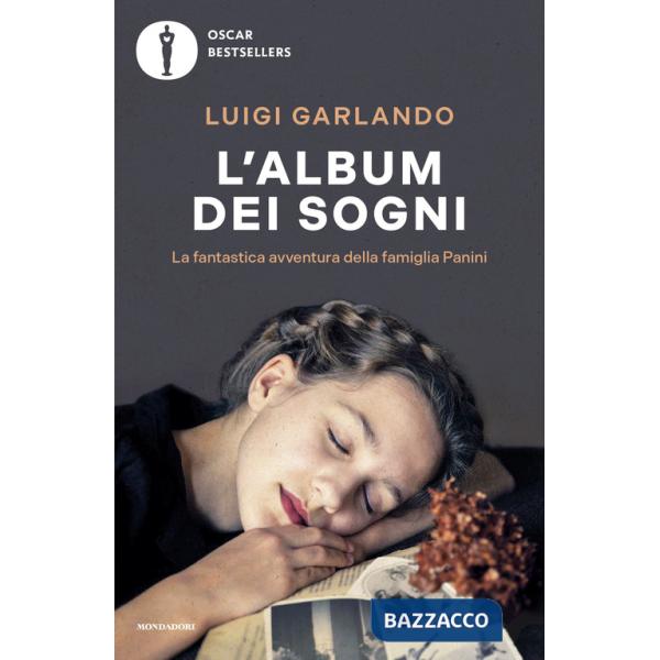 Album dei sogni. La fantastica avventura della famiglia Panini (L')