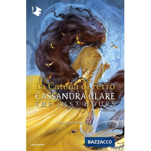 Catena di ferro. Shadowhunters. The last hours (La). Vol. 2