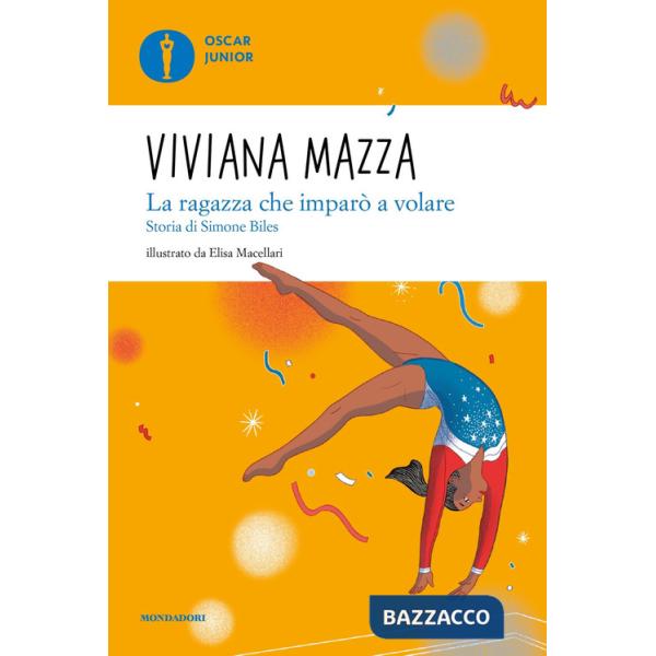 Ragazza che imparò a volare. Storia di Simone Biles (La)