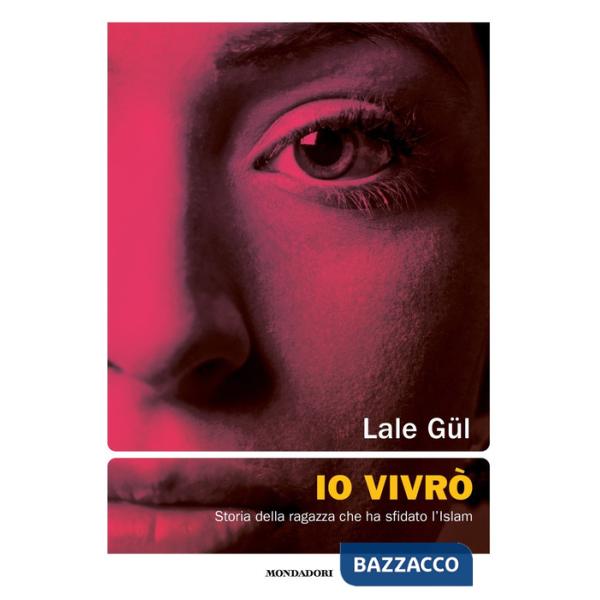 Io vivrò. Storia della ragazza che ha sfidato l'Islam