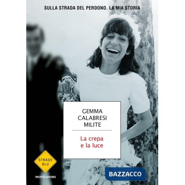 Crepa e la luce. Sulla strada del perdono. La mia storia (La)