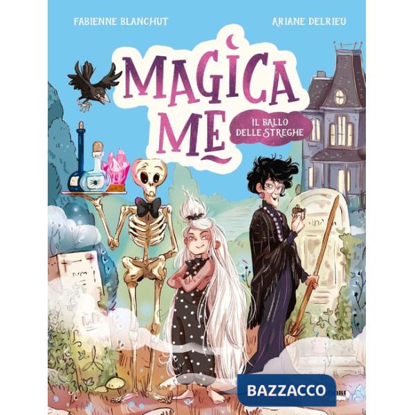 Ballo delle streghe. Magica Me (Il)