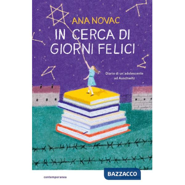 In cerca di giorni felici. Diario di un'adolescente ad Auschwitz