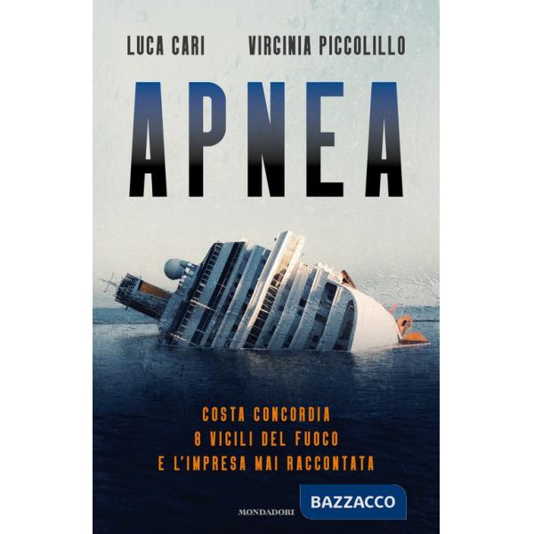 Apnea. Costa Concordia: 8 vigili del fuoco e l'impresa mai raccontata