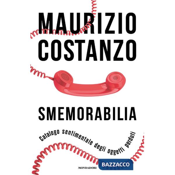 Smemorabilia. Catalogo sentimentale degli oggetti perduti