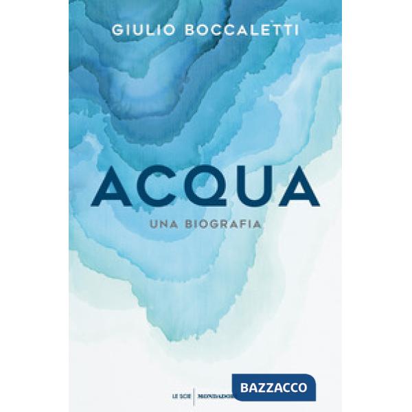 Acqua. Una biografia