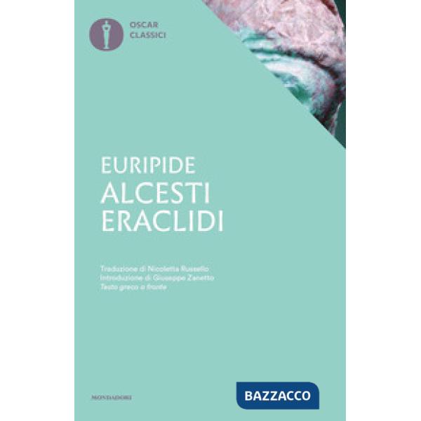 Alcesti-Eraclidi. Testo greco a fronte