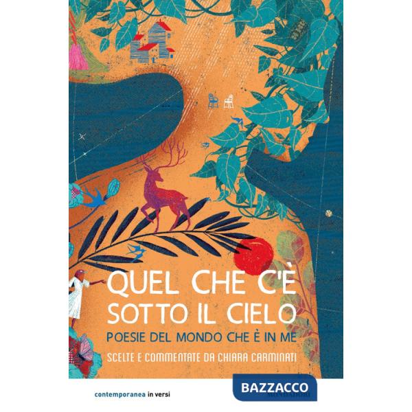 Quel che c'è sotto il cielo. Poesie del mondo che è in me
