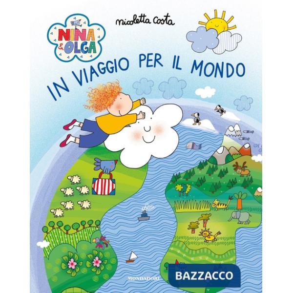 In viaggio per il mondo. Nina&Olga. Ediz. a colori