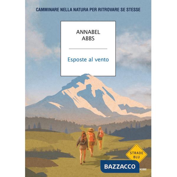 Esposte al vento. Camminare nella natura per ritrovare se stesse