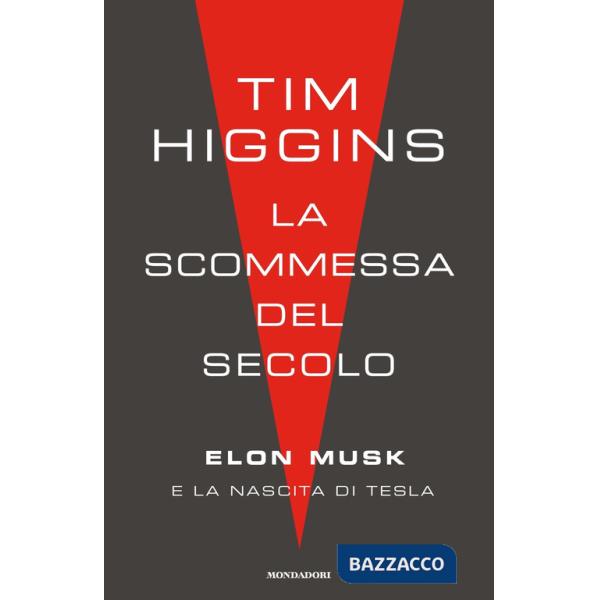Scommessa del secolo. Elon Musk e la nascita di Tesla (La)