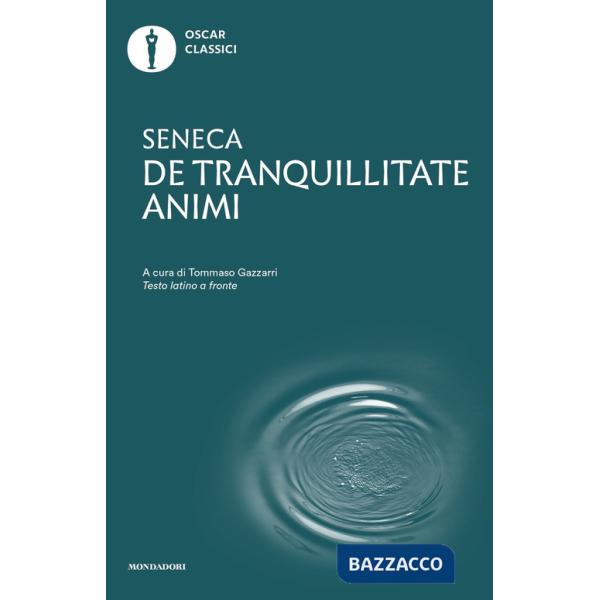 De tranquillitate animi. Testo latino a fronte