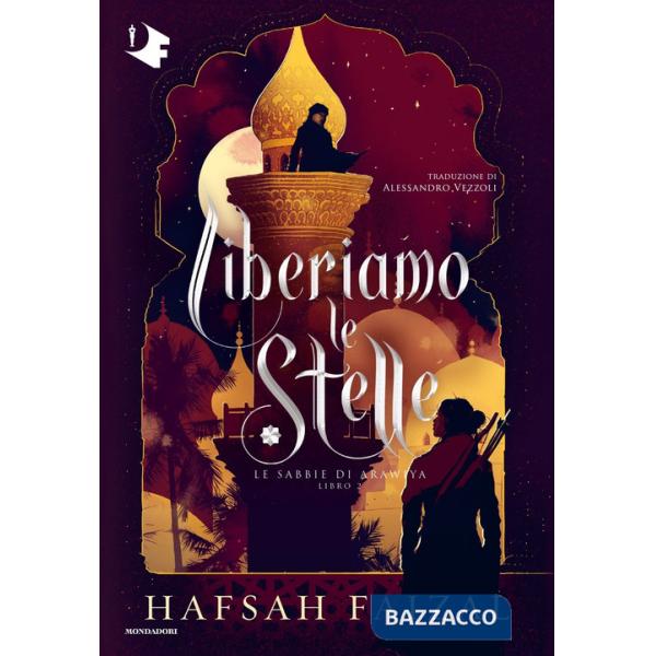 Liberiamo le stelle. Le sabbie di Arawiya. Vol. 2