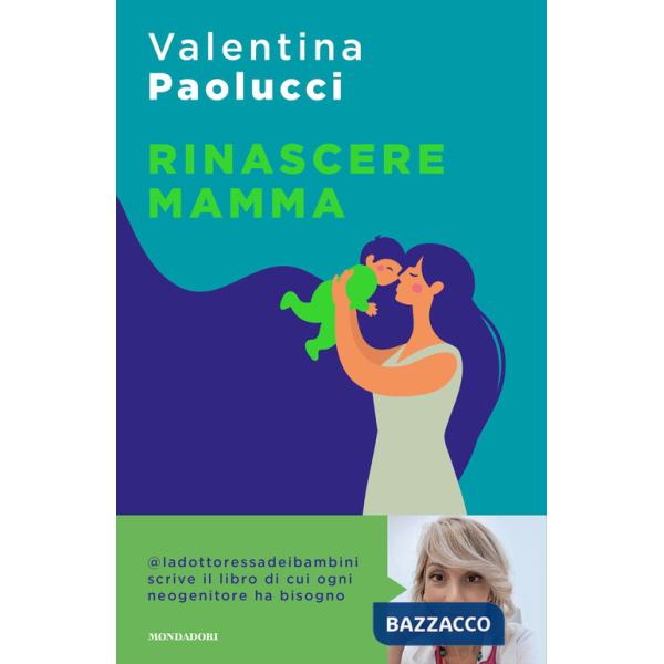 Rinascere mamma. Manuale di sopravvivenza per neogenitori
