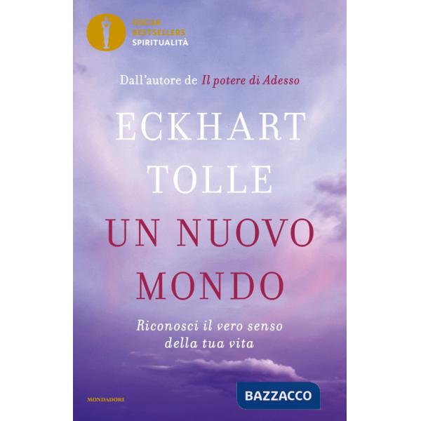 Nuovo mondo. Riconosci il vero senso della tua vita (Un)