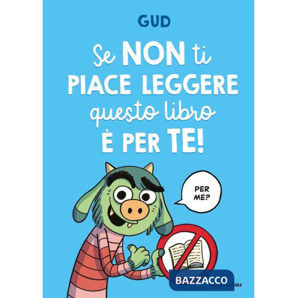 Se non ti piace leggere questo libro è per te!