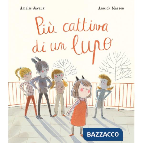 Più cattiva di un lupo. Ediz. a colori