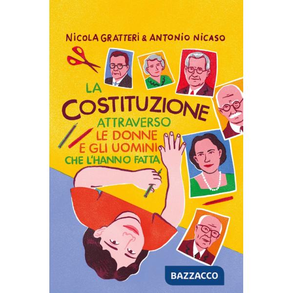 Costituzione attraverso le donne e gli uomini che l'hanno fatta (La)