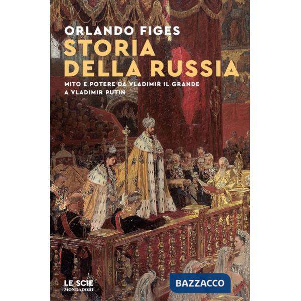 Storia della Russia. Storia e potere da Vladimir il Grande e Vladimir Putin