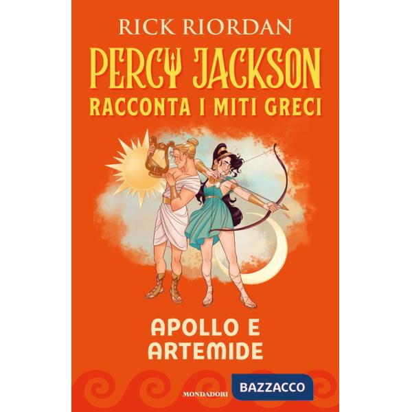 Apollo e Artemide. Percy Jackson racconta i miti greci