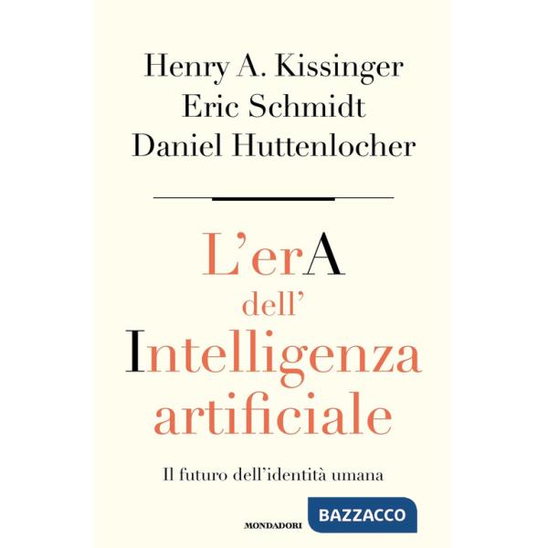 Era dell'intelligenza artificiale. Il futuro dell'identità umana (L')