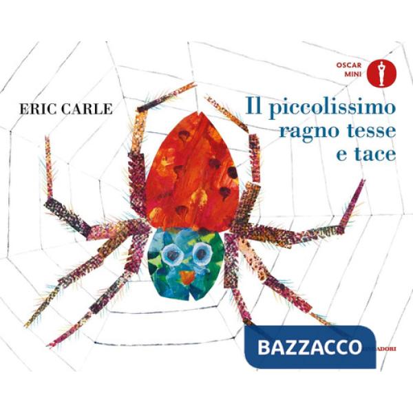 Piccolissimo ragno tesse e tace. Ediz. a colori (Il)