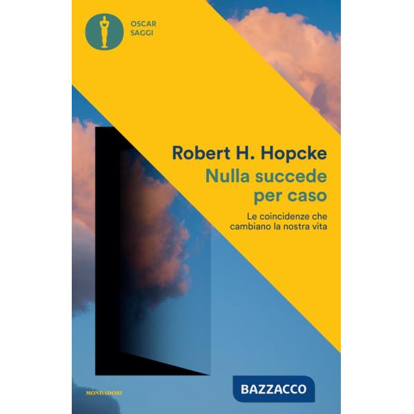 Nulla succede per caso. Le coincidenze che cambiano la nostra vita