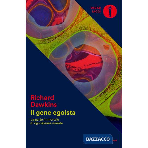 Gene egoista. La parte immortale di ogni essere vivente (Il)