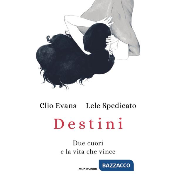Destini. Due cuori e la vita che vince