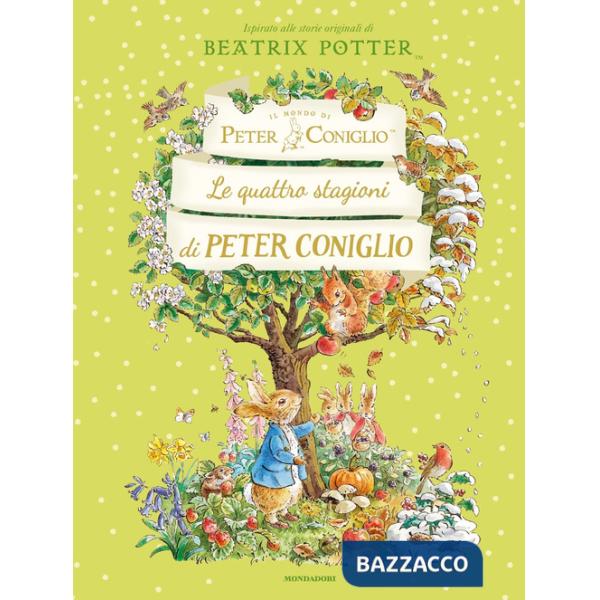 Quattro stagioni di Peter Coniglio. Ediz. a colori (Le)