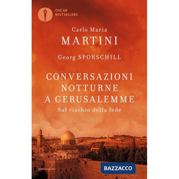 Conversazioni notturne a Gerusalemme. Sul rischio della fede