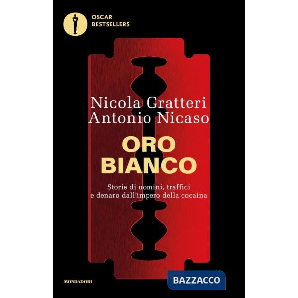 Oro bianco. Storie di uomini, traffici e denaro dall'impero della cocaina