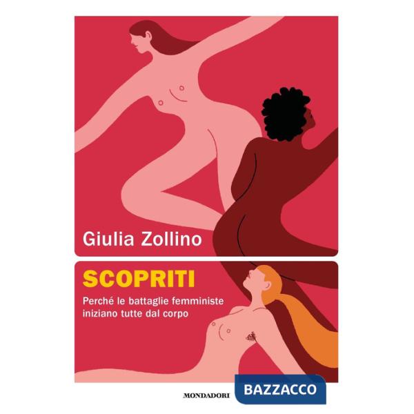 Scopriti. Perché le battaglie femministe iniziano tutte dal corpo