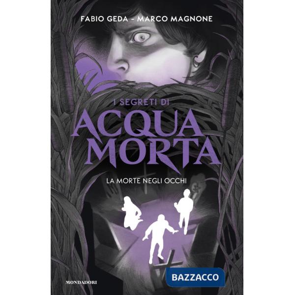 Morte negli occhi. I segreti di Acquamorta (La)