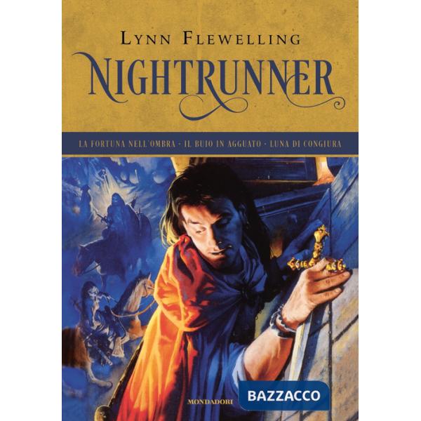 Nightrunner: La fortuna nell'ombra-Il buio in agguato-Luna di congiura