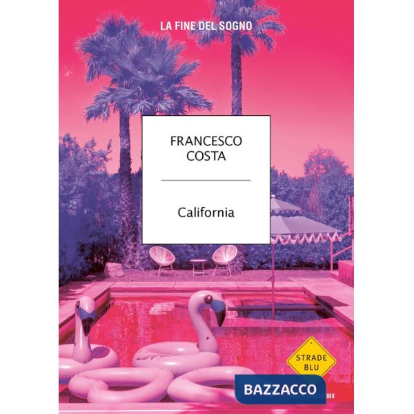 California. La fine del sogno