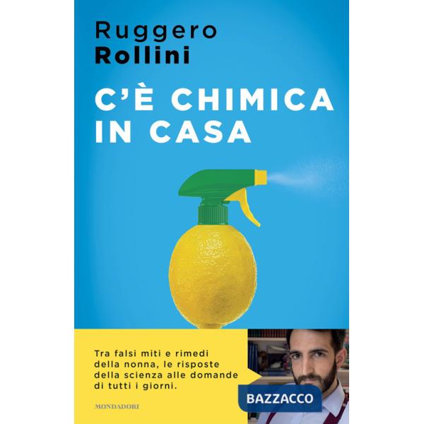 C'è chimica in casa. La scienza quotidiana che ti migliora la vita