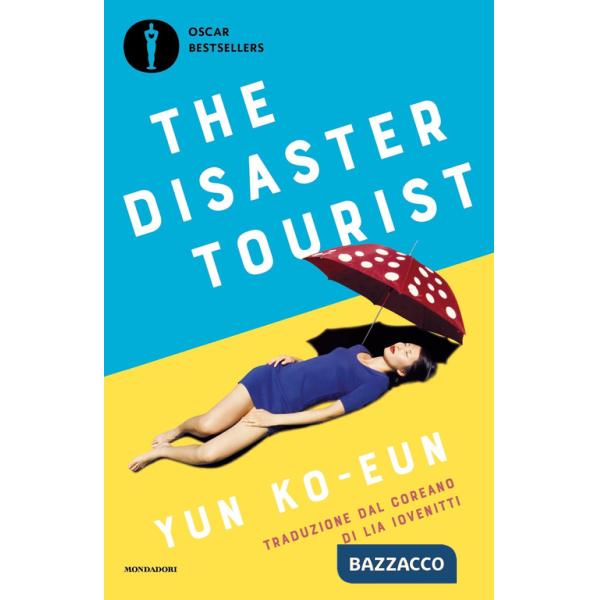 Disaster tourist. Ediz. italiana (The)