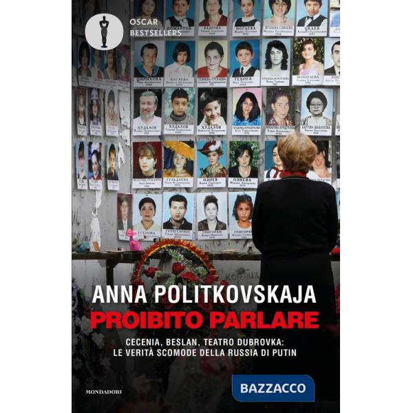 Proibito parlare. Cecenia, Beslan, Teatro Dubrovka: le verità scomode della Russia di Putin