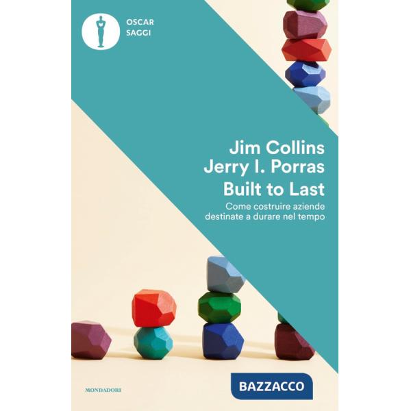 Built to last. Come costruire aziende destinate a durare nel tempo