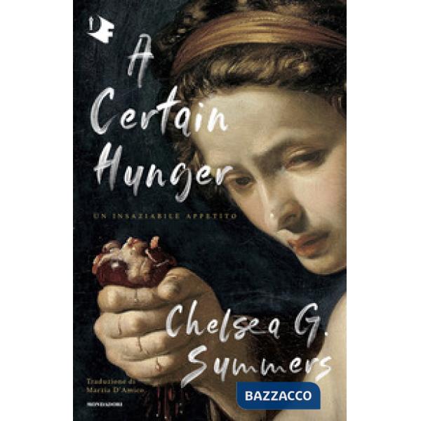 Certain hunger. Un insaziabile appetito (A)