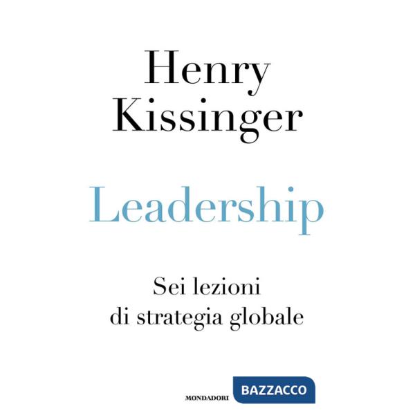 Leadership. Sei lezioni di strategia globale