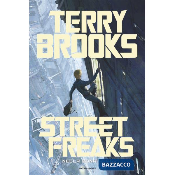 Street Freaks. Nella zona rossa