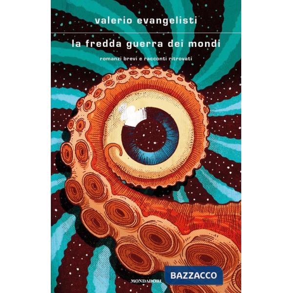 Fredda guerra dei mondi. Romanzi brevi e racconti ritrovati (La)