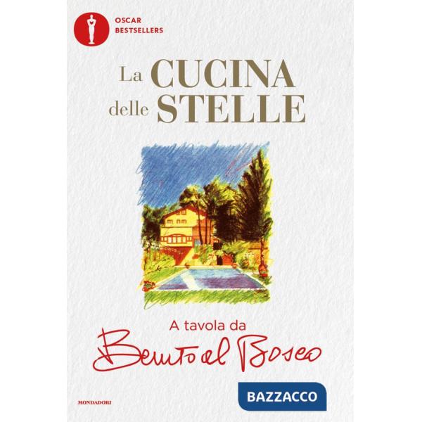 Cucina delle stelle. A tavola da Benito al Bosco (La)