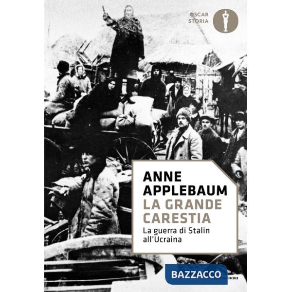 Grande carestia. La guerra di Stalin all'Ucraina (La)