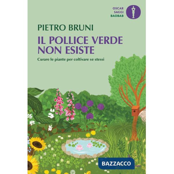 Pollice verde non esiste. Curare le piante per coltivare se stessi (Il)