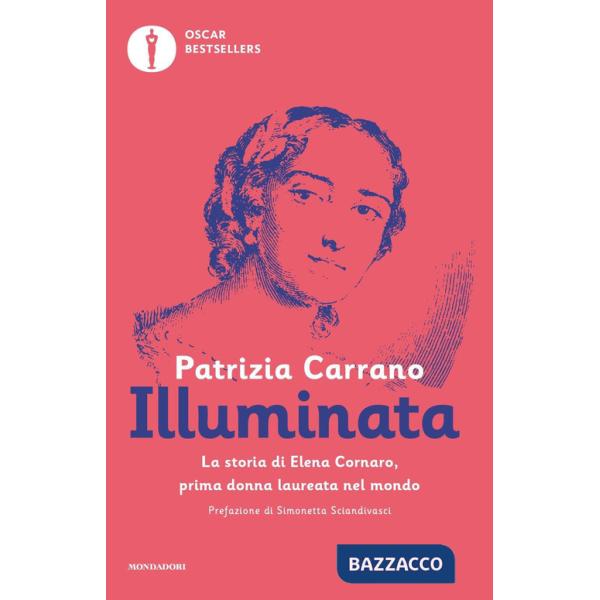 Illuminata. La storia di Elena Lucrezia Cornaro, prima donna laureata nel mondo