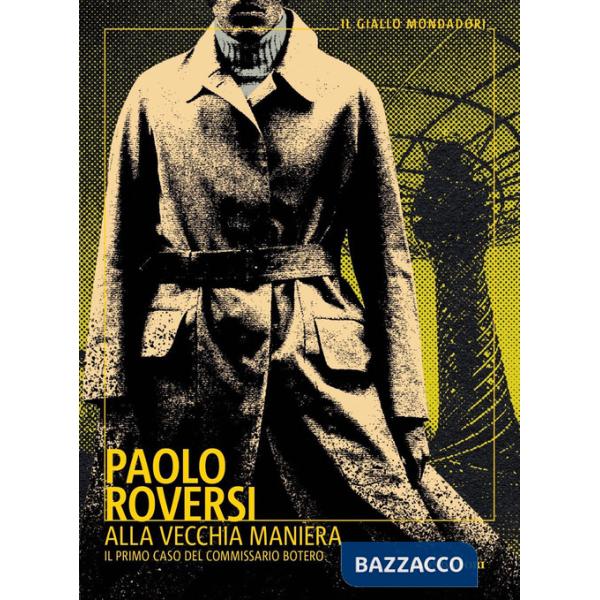 Alla vecchia maniera. Il primo caso del commissario Botero